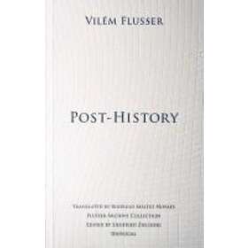 Vilem Flusser: Post-History