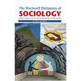 AG Johnson: The Blackwell Dictionary of Sociology A User's Guide to Sociological