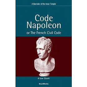 Barrister of the Inner Temple: Code Napoleon: or the French Civil