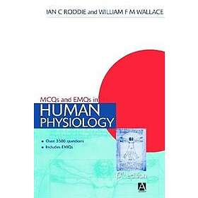 Ian Roddie, William F M Wallace: MCQs &; EMQs in Human Physiology, 6th edition