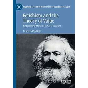 Desmond McNeill: Fetishism and the Theory of Value