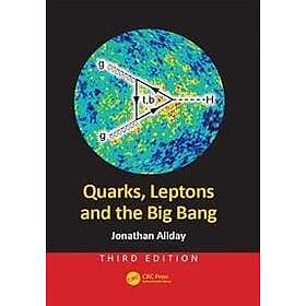 Jonathan Allday: Quarks, Leptons and the Big Bang