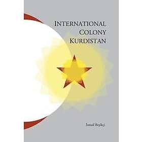 Ismail Besikci: International Colony Kurdistan