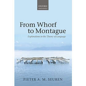 Pieter A M Seuren: From Whorf to Montague