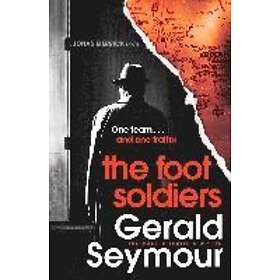 Gerald Seymour: Foot Soldiers