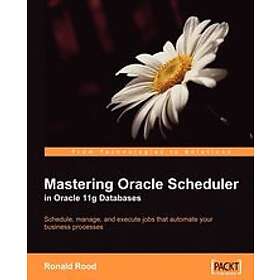 R Rood: Mastering Oracle Scheduler in 11g Databases