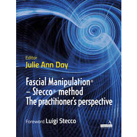 Julie Ann Day: Fascial Manipulation(r) Stecco(r) Method the Practitioner's Persp