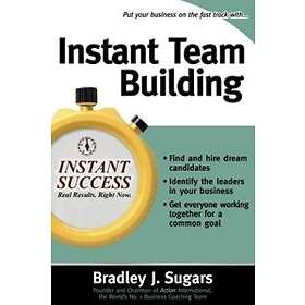 Bradley Sugars: Instant Team Building
