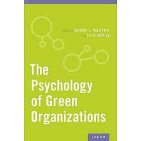Jennifer L Robertson: The Psychology of Green Organizations