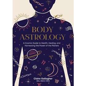 Claire Gallagher, Caitlin Keegan: Body Astrology