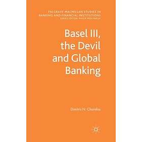 D Chorafas: Basel III, the Devil and Global Banking
