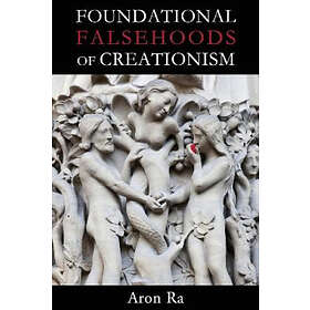 Aron Ra: Foundational Falsehoods of Creationism