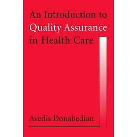 Avedis Donabedian: An Introduction to Quality Assurance in Health Care