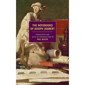 Joseph Joubert: The Notebooks Of Joseph Joubert
