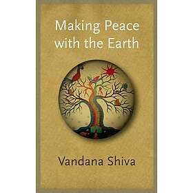 Vandana Shiva: Making Peace with the Earth