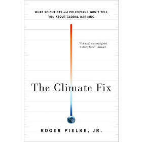 Roger Pielke: The Climate Fix