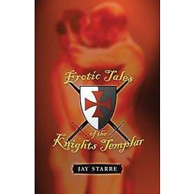 Jay Starre: Erotic Tales of the Knights Templar