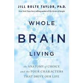 Dr Jill Bolte Taylor: Whole Brain Living