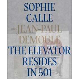 Sophie Calle, Jean-Paul Demoule: The Elevator Resides in 501