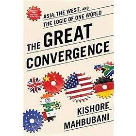 Kishore Mahbubani: The Great Convergence