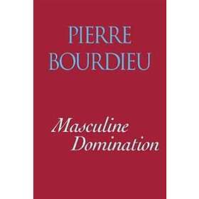 Pierre Bourdieu: Masculine Domination