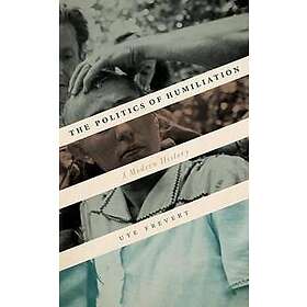Ute Frevert: The Politics of Humiliation