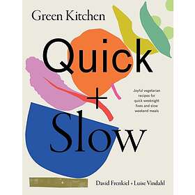 David Frenkiel, Luise Vindahl: Green Kitchen: Quick &; Slow