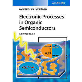 A Koehler: Electronic Processes in Organic Semiconductors An Introduction