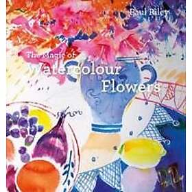 Paul Riley: The Magic of Watercolour Flowers
