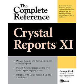 George Peck: Crystal Reports XI: The Complete Reference