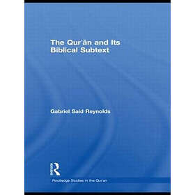 Gabriel Said Reynolds: The Qur'an and its Biblical Subtext