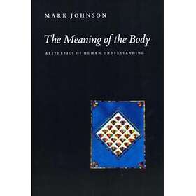 Mark Johnson: The Meaning of the Body
