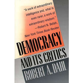 Robert A Dahl: Democracy and Its Critics