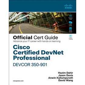 Hazim Dahir: Cisco Certified DevNet Professional DEVCOR 350-901 Official Cert Guide
