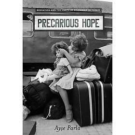 Ayse Parla: Precarious Hope