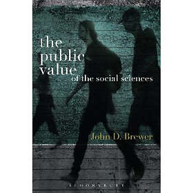 John D Brewer: The Public Value of the Social Sciences