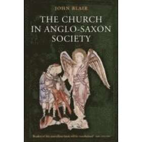 John Blair: The Church in Anglo-Saxon Society
