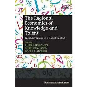 Charlie Karlsson, Boerje Johansson, Roger R Stough: The Regional Economics of Kn