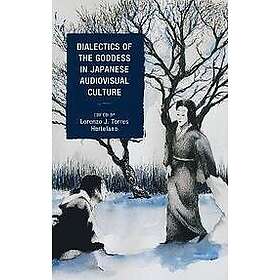 Lorenzo J Torres Hortelano: Dialectics of the Goddess in Japanese Audiovisual Cu
