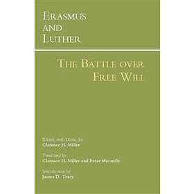 : Erasmus and Luther: The Battle over Free Will