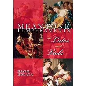 David Dolata: Meantone Temperaments on Lutes and Viols