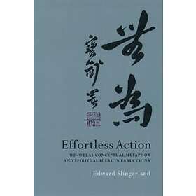 Edward Slingerland: Effortless Action
