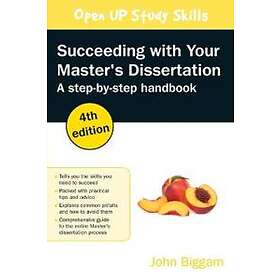 John Biggam: Succeeding with your Master's Dissertation: A Step-by-Step Handbook