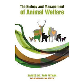 Frauke Ohl, Rory Putman: The Biology and Management of Animal Welfare