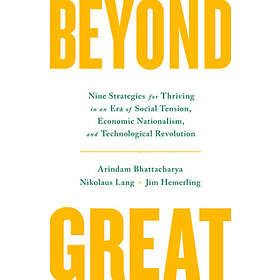 Arindam Bhattacharya, Nikolaus Lang, Jim Hemerling: Beyond Great