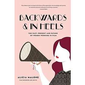 Alicia Malone: Backwards and in Heels