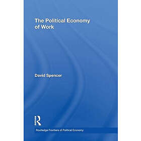 David Spencer: The Political Economy of Work