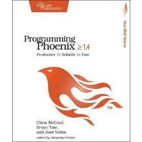 Chris McCord, Bruce Tate, Jose Valim: Programming Phoenix 1.4