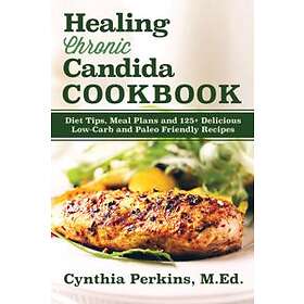 Cynthia Perkins: Healing Chronic Candida Cookbook