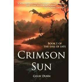Colby Dunn: Crimson Sun: Book 1 of The Eyes Fate